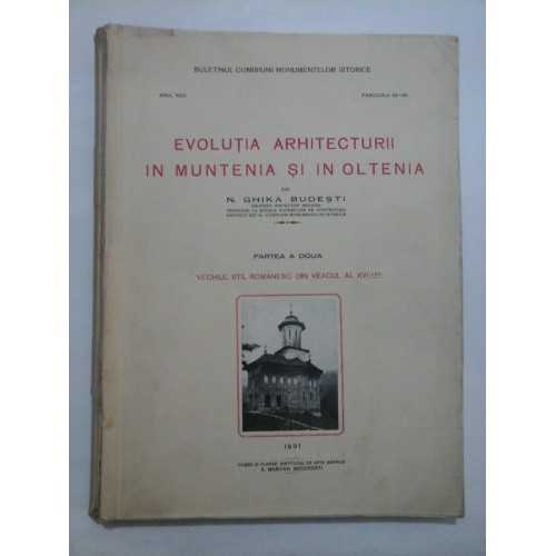 EVOLUTIA ARHITECTURII IN MUNTENIA SI IN OLTENIA - N.GHIKA BUDESTI - vol.2 EVOLUTIA ARHITECTURII IN MUNTENIA SI IN OLTENIA - N.GHIKA BUDESTI - vol.2